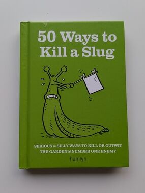 50 Ways to Kill a Slug — Bright Green Gardening Humor Book